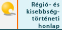 Régió- és kisebbségtörténeti honlap Régió- és kisebbségtörténeti honlap